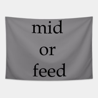 Mid or Feed Tapestry