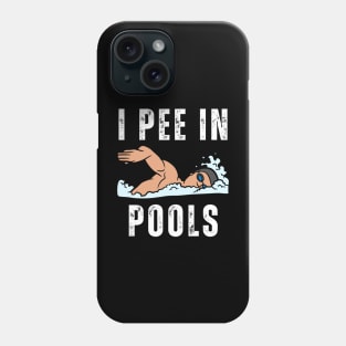 I Pee In Pools Funny peeing in pool Phone Case