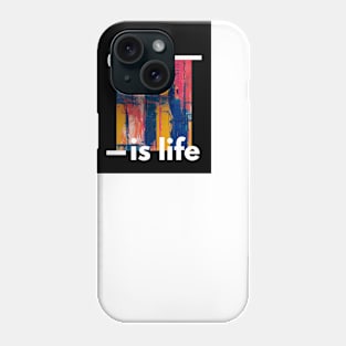 Introducing the "Art Is Life" T-shirt – Where Creativity Meets Fashion! Phone Case