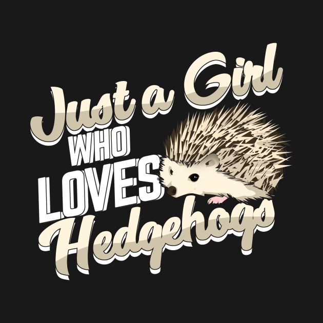 Just A Girl Who Loves Hedgehogs by Dolde08