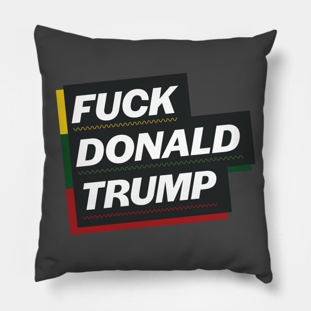 F Donald Trump (Pan-African Theme) Pillow by PhineasFrogg