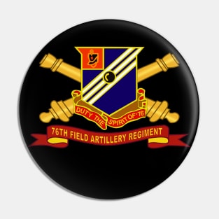 76th Field Artillery Regiment - DUI w Br - Ribbon X 300 Pin