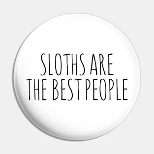 Sloths are the best people Pin