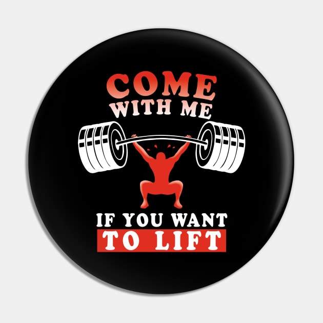 Come With Me If You Want To Lift | Weight Lifting Funny Quote Pin by TMBTM