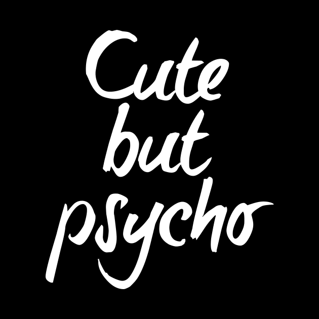 Cute but psycho - white text by NotesNwords