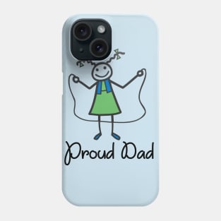 Proud Dad Rope Skipping Stick Girl Daughter School Gift Phone Case