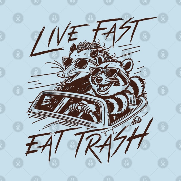 Live Fast Eat Trash