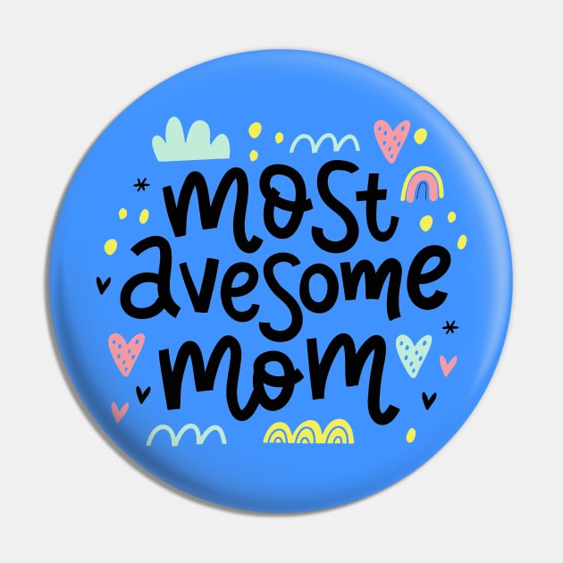 Most Awesome Mom Quote Artwork Pin by Artistic muss