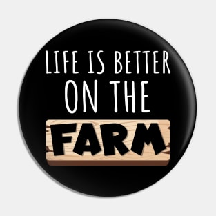 Life Is Better on the Farm Pin