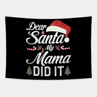 Dear Santa My Mama Did It Funny Tapestry