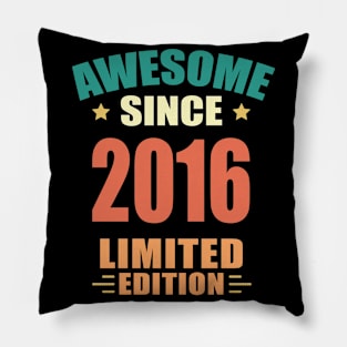 Awesome Since 2016 Limited Edition Birthday Gift Idea Pillow