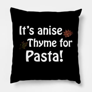 Its anise thyme for pasta Pillow