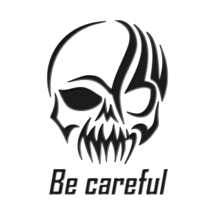 Be careful "scary" T-Shirt