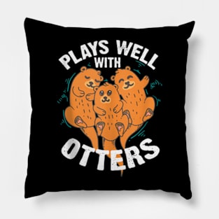 Plays Well With Others Art  Cool Be Good To Otters Pillow