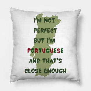 Im not perfect but im Portuguese Pillow