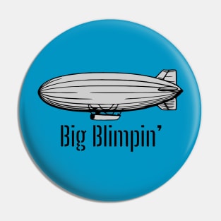 Big Blimpin' Pin