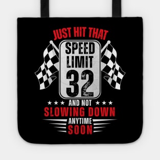 32th Birthday Speed Limit Sign 32 Years Old Funny Racing Tote