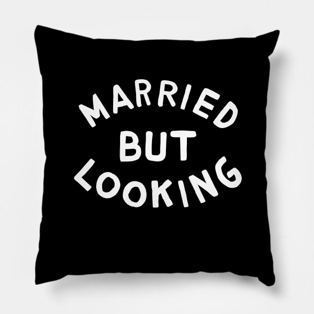 Married but Looking Pillow by TroubleMuffin