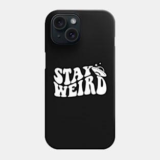 Stay Weird Phone Case