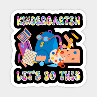 Kindergarten Let's Do This Shirt - First day of school Gift For Boy Girl Kids Magnet