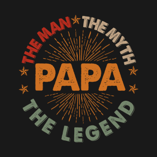 THE MAN THE MYTH THE LEGEND PAPA T-Shirt