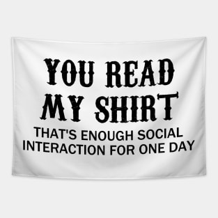 You Read My That's Enough Social Interaction For One Day Tapestry