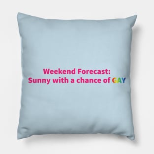 Weekend Forecast: Sunny with a Chance of GAY Pillow