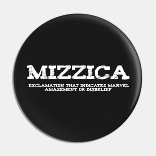 Mizzica Sicilian Word Sicily Sicilia Funny Gift Regalo Pin