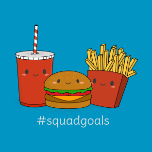 Funny Fast Food Squad Goals T-Shirt T-Shirt