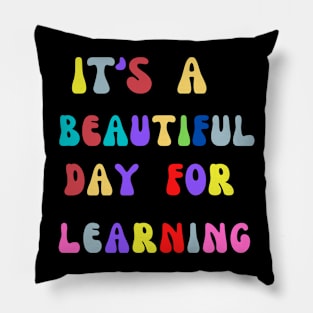 It's A Beautiful Day To Learn Rainbow Teacher Pillow