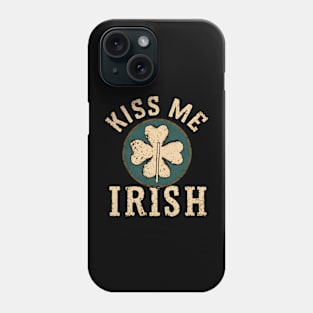 Kiss Me I'm  Irish Phone Case