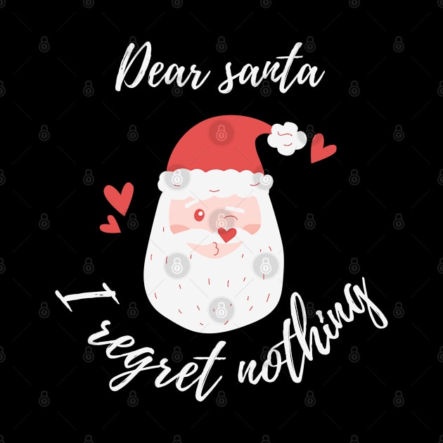 Dear Santa I regret nothing by Aisa.store