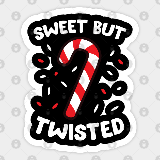 Christmas Candy Cane Sweet But Twisted Funny Christmas Xmas Candy Cane Sticker Teepublic