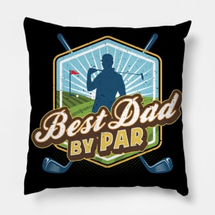 Best Dad by Par Fathers Day Pillow