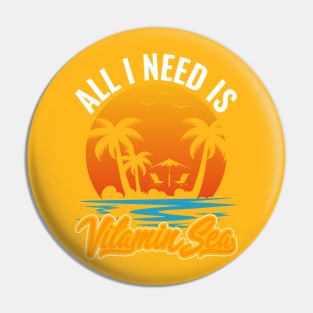 All I need is Vitamin Sea T-shirt Pin