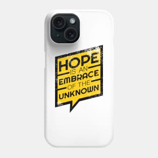 'Hope Is An Embrace Of The Unknown' Radical Kindness Shirt Phone Case