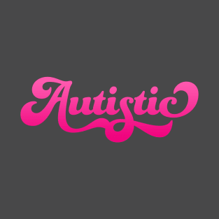 Autistic (Pink Gradient) T-Shirt