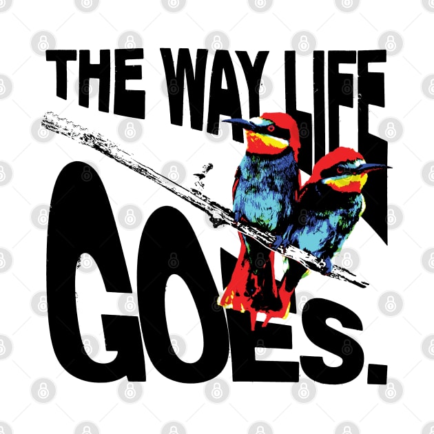 The way Life Goes 2 by Spenceless Designz