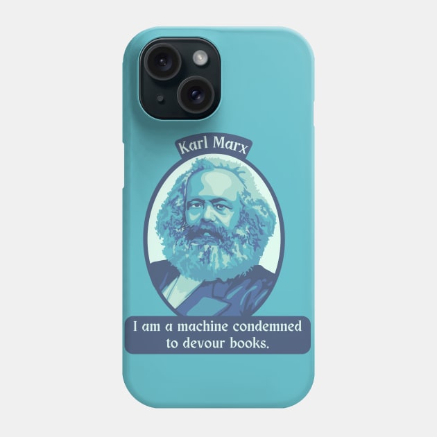 Karl Marx Portrait and Quote Phone Case by Slightly Unhinged