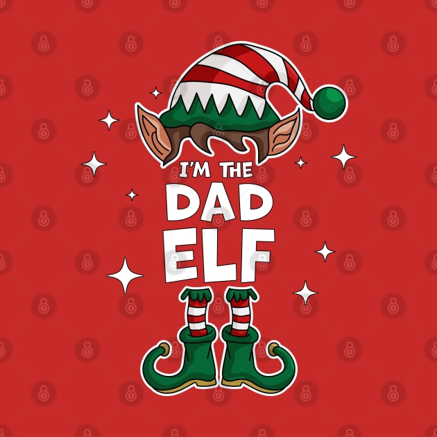 I'm The Dad Elf - Funny Christmas Matching Family Group Xmas by OrangeMonkeyArt