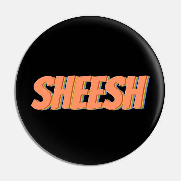 Sheesh (Trippy Orange) Pin by Graograman