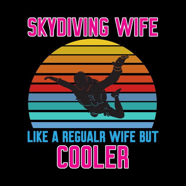 Funny Skydiving Wife by Work Memes