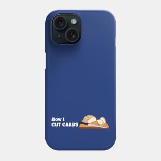 How I Cut Carbs Phone Case