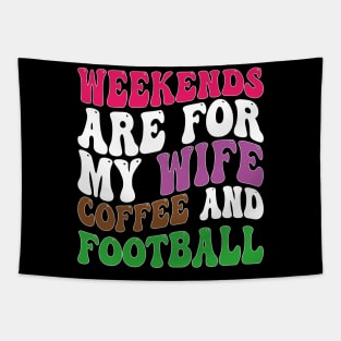 weekends are for my wife coffee and football Tapestry