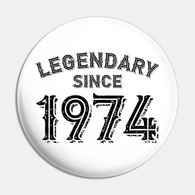 Legendary Since 1974 Pin by colorsplash