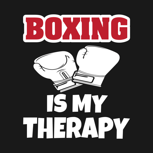 Boxing Is My Therapy by Work Memes