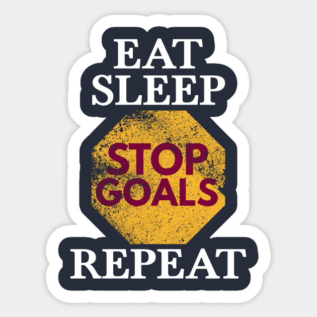 Eat Sleep Stop Goal Repeat Soccer Football Sports Gift Ideas Stop Goals Sticker Teepublic Au