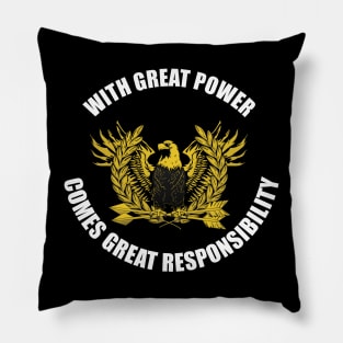 Great Power Great Responsibility Pillow