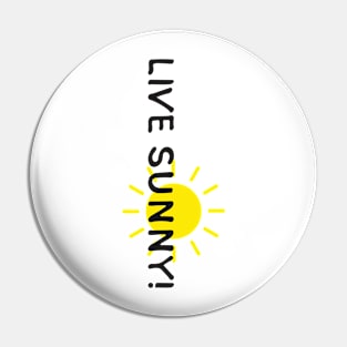 LIVE SUNNY! (Positive Graphic by INKYZONE) Pin