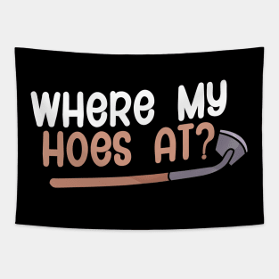 Where my hoes at Tapestry